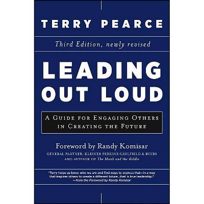 Leading Out Loud - (J-B Us Non-Franchise Leadership) 3rd Edition by  Terry Pearce (Hardcover)