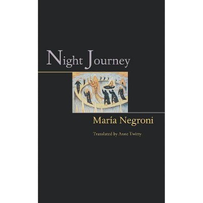 Night Journey - (Lockert Library of Poetry in Translation) by  María Negroni (Paperback)