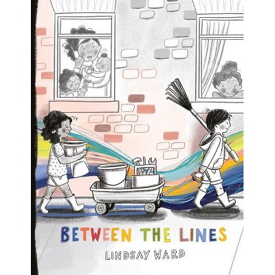 Between the Lines - by  Lindsay Ward (Hardcover)