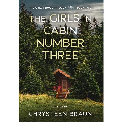 The Girls in Cabin Number Three - (The Guestbook Trilogy) by Chrysteen Braun