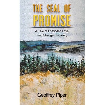 The Seal of Promise - by  Geoffrey Piper (Paperback)