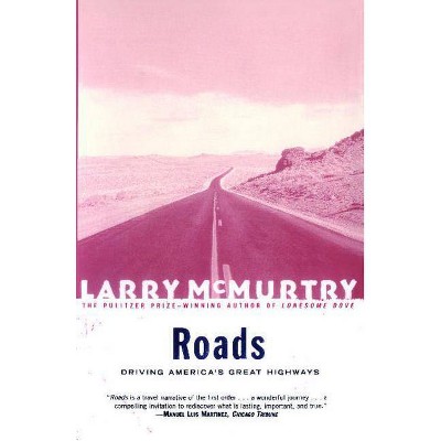 Roads - by  Larry McMurtry (Paperback)