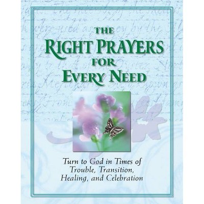 The Right Prayers for Every Need - (Deluxe Daily Prayer Books) by  Publications International Ltd & Christine Dallman (Hardcover)