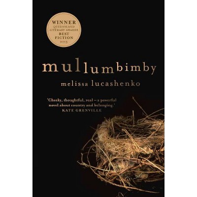 Mullumbimby - by  Melissa Lucashenko (Paperback)