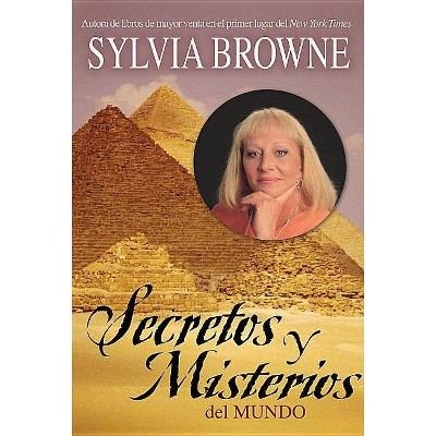 Secretos y Misterios del Mundo - by  Sylvia Browne (Paperback)