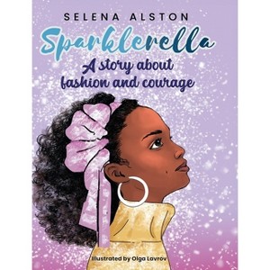 Sparklerella - by  Selena Alston (Hardcover) - 1 of 1