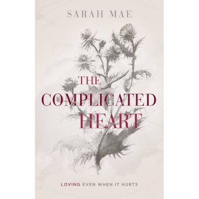 The Complicated Heart - by  Sarah Mae (Paperback)