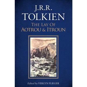 The Lay of Aotrou and Itroun - by  J R R Tolkien & Verlyn Flieger (Paperback) - 1 of 1