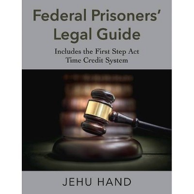 Federal Prisoners' Legal Guide - by  Jehu Hand (Paperback)