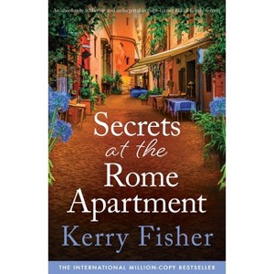 Secrets at the Rome Apartment - (The Italian Escape) by  Kerry Fisher (Paperback) - 1 of 1