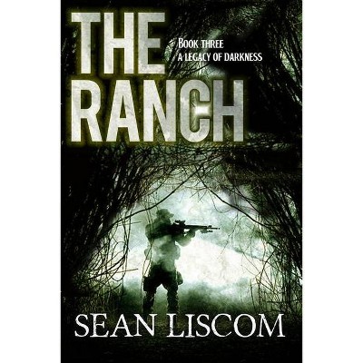 The Ranch - (Legacy) by  Sean Liscom (Paperback)