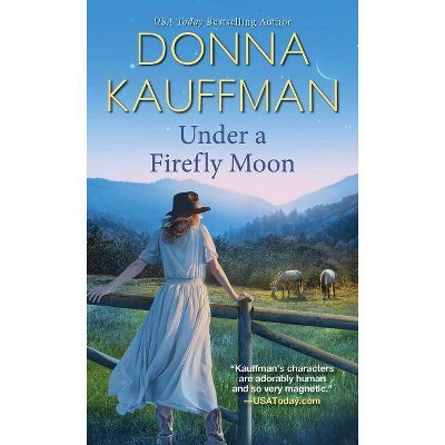 Under a Firefly Moon - (Firefly Lake) by  Donna Kauffman (Paperback)