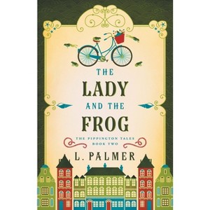 The Lady and the Frog - (The Pippington Tales) by  L Palmer (Paperback) - 1 of 1