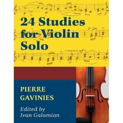 Gavinies, Pierre - 24 Studies - Violin solo - edited by Ivan Galamian - International Edition - by  Pierre Gavinies (Paperback)