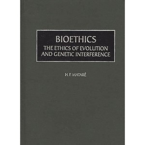 Bioethics - by  H F Matare & Herbert F Matare (Hardcover) - 1 of 1