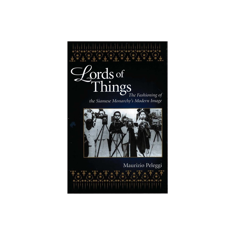 Lords of Things - by Maurizio Peleggi (Paperback)