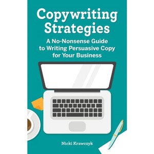 Copywriting Strategies - by  Nicki Krawczyk (Paperback) - 1 of 1