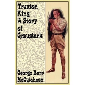 Truxton King - by  George Barr McCutcheon (Paperback) - 1 of 1