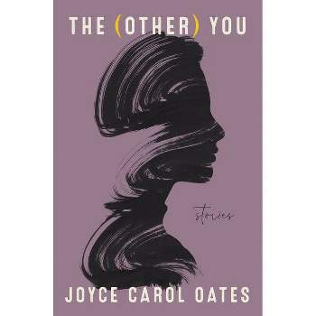 The (Other) You - by Joyce Carol Oates