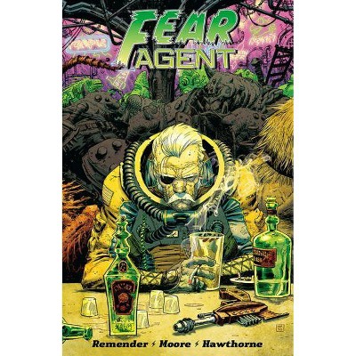 Fear Agent: Final Edition Volume 3 - by  Rick Remender (Paperback)