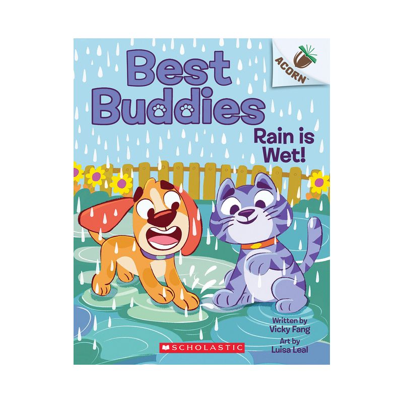 Rain Is Wet!: An Acorn Book (Best Buddies #3) - by Vicky Fang, 1 of 2