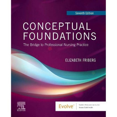 Conceptual Foundations - 7th Edition by  Elizabeth E Friberg (Paperback)