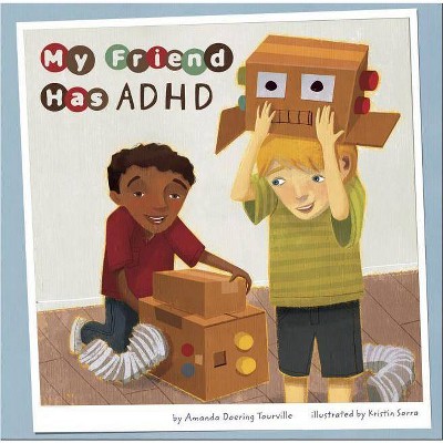 My Friend Has ADHD - (Friends with Disabilities) by  Amanda Doering Tourville (Paperback)