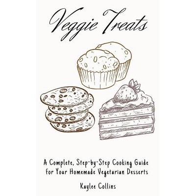 Veggie Treats - by  Kaylee Collins (Hardcover)