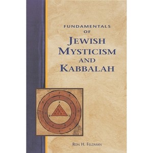 Fundamentals of Jewish Mysticism and Kabbalah - (Crossing Press Pocket Guides) by  Ron Feldman (Paperback) - 1 of 1