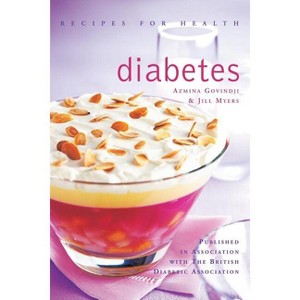 Diabetes - (Recipes for Health) by  Azmina Govindji & Jill Myers (Paperback) - 1 of 1