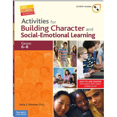 Activities for Building Character and Social-Emotional Learning, Grades 6-8 - (Safe & Caring Schools) by  Katia S Petersen (Mixed Media Product)