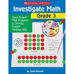 Investigate Math: Grade 3 - by  Cindi Mitchell (Paperback)