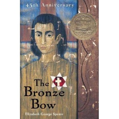 The Bronze Bow - by  Elizabeth George Speare (Paperback)