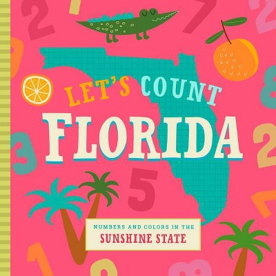 Let's Count Florida - by  Stephanie Miles & Christin Farley (Board Book)