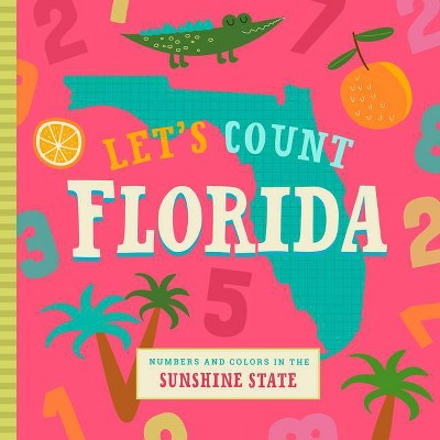 Let's Count Florida - by  Stephanie Miles & Christin Farley (Board Book)