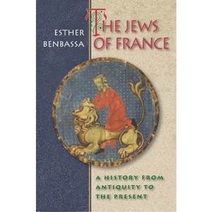The Jews of France - by  Esther Benbassa (Paperback) - 1 of 1