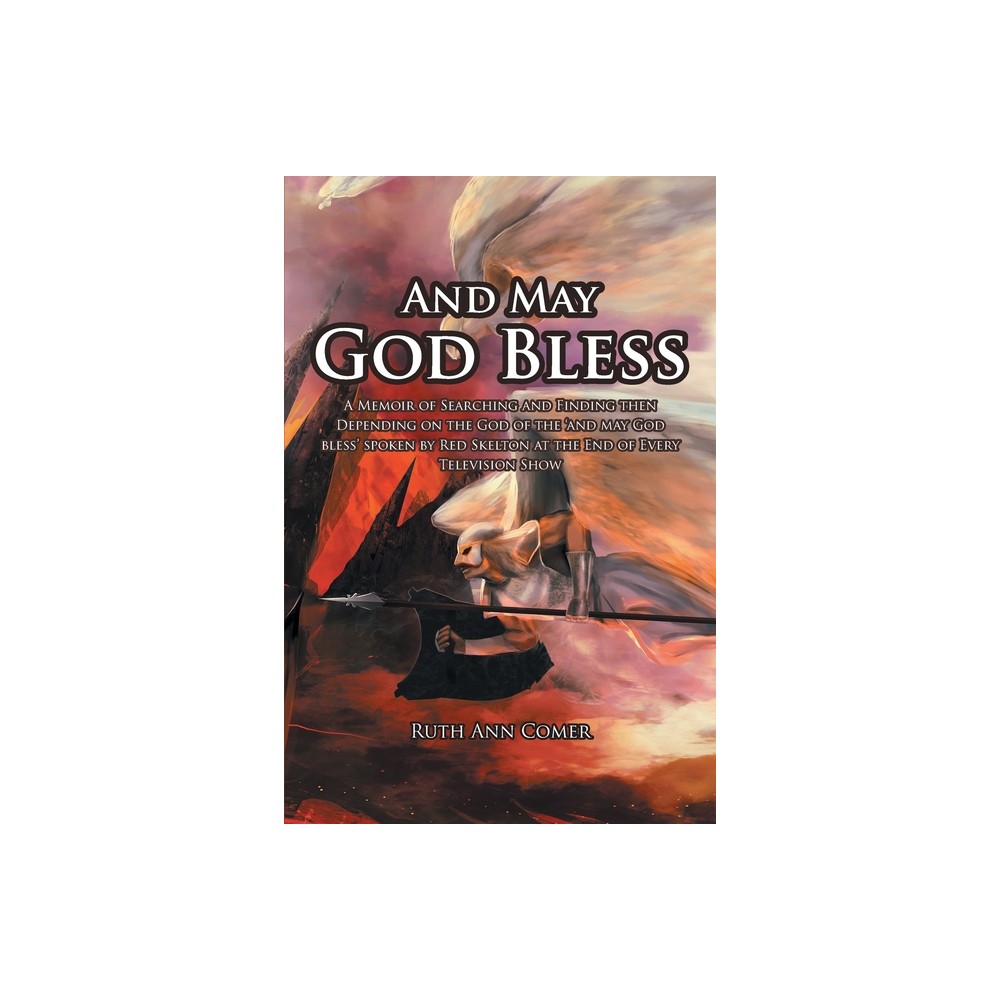 And May God Bless - by Ruth Ann Comer (Paperback)