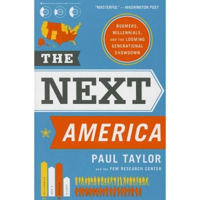 The Next America - by  Paul Taylor & Pew Research Center (Paperback)