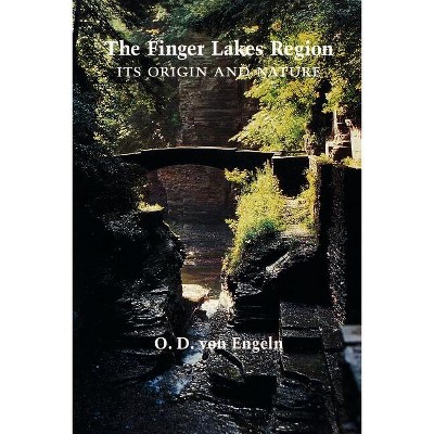 The Finger Lakes Region - by  O D Von Engeln (Paperback)