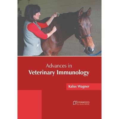 Advances in Veterinary Immunology - by  Kalus Wagner (Hardcover)