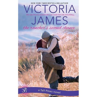 The Rancher's Second Chance - by  Victoria James (Paperback)