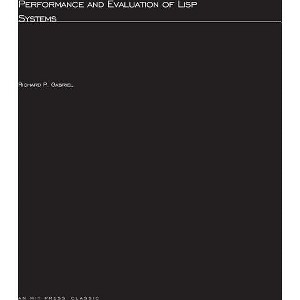 Performance and Evaluation of LISP Systems - (Computer Systems) by  Richard P Gabriel (Paperback) - 1 of 1