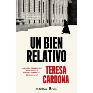 Un Bien Relativo / A Relative Good - by  Teresa Cardona (Paperback) - 1 of 1
