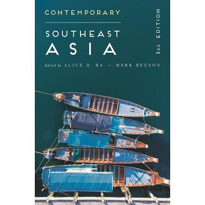 Contemporary Southeast Asia - 3rd Edition by  Alice D Ba & Mark Beeson (Paperback)