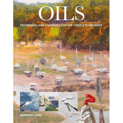 Oils - by  Norman Long (Paperback)