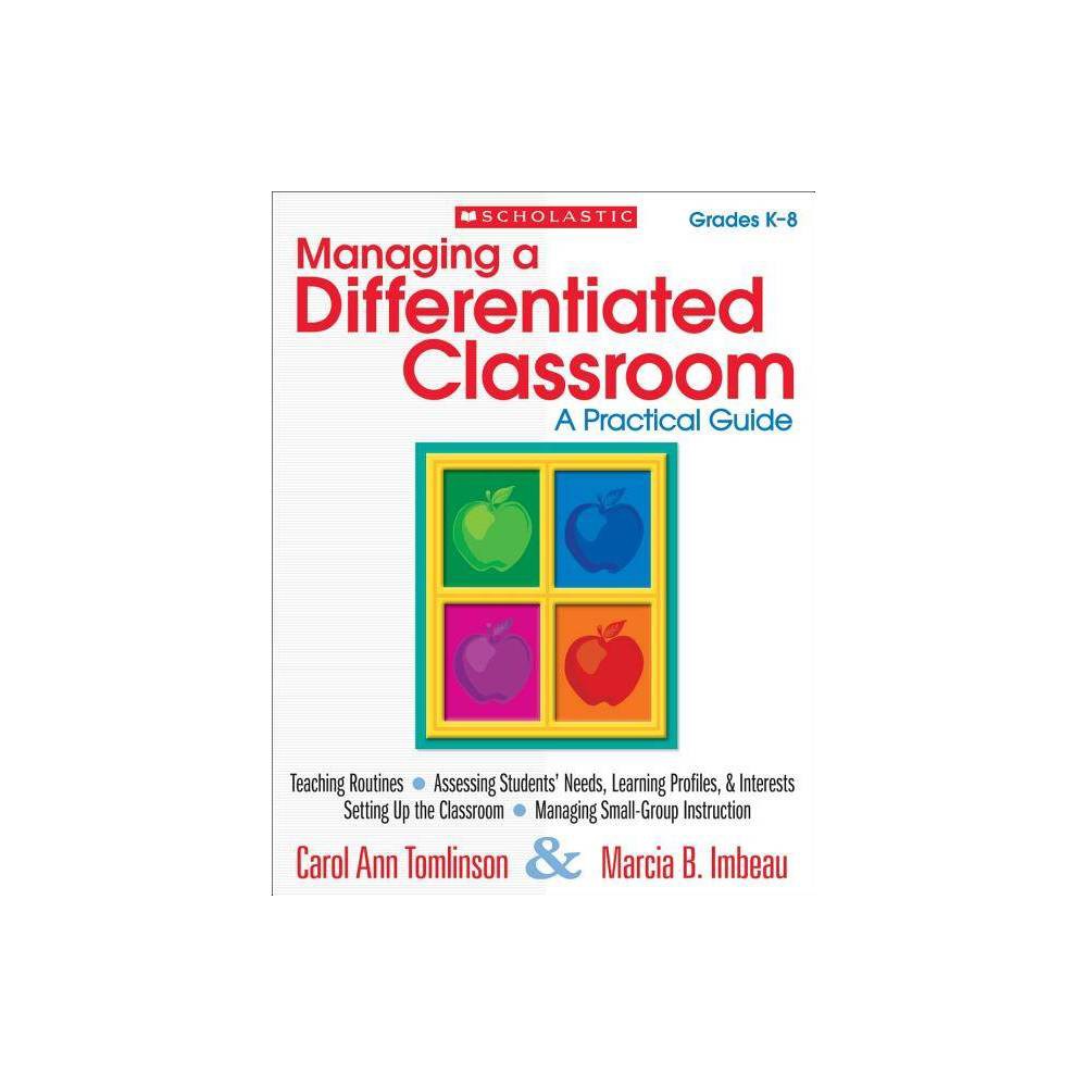 Managing a Differentiated Classroom, Grades K-8 - by Carol Tomlinson & Marcia Imbeau (Paperback)