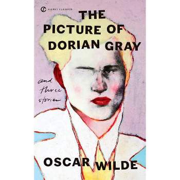 The Picture of Dorian Gray and Three Stories - (Signet Classics) by  Oscar Wilde (Paperback)
