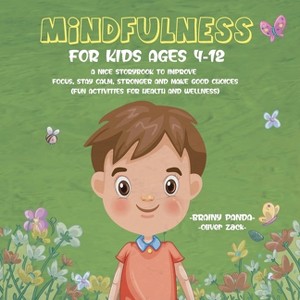 Mindfulness for Kids Ages 4-12 - by  Brainy Panda & Oliver Zack (Paperback) - 1 of 1