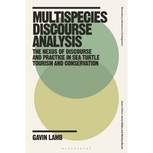 Multispecies Discourse Analysis - (Bloomsbury Advances in Ecolinguistics) by  Gavin Lamb (Hardcover) - 1 of 1