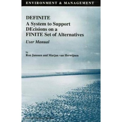 Definite a System to Support Decisions on a Finite Set of Alternatives User Manual - (Environment & Management) by  R Janssen & M Van Herwijnen